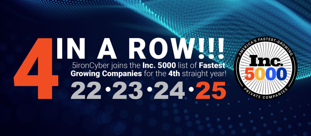 5ironCyber Named to Inc. 5000 List for the Fourth Consecutive Year